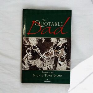 The Quotable Dad by Nick & Tony Lyons Hallmark Hardcover Parenting Quotations